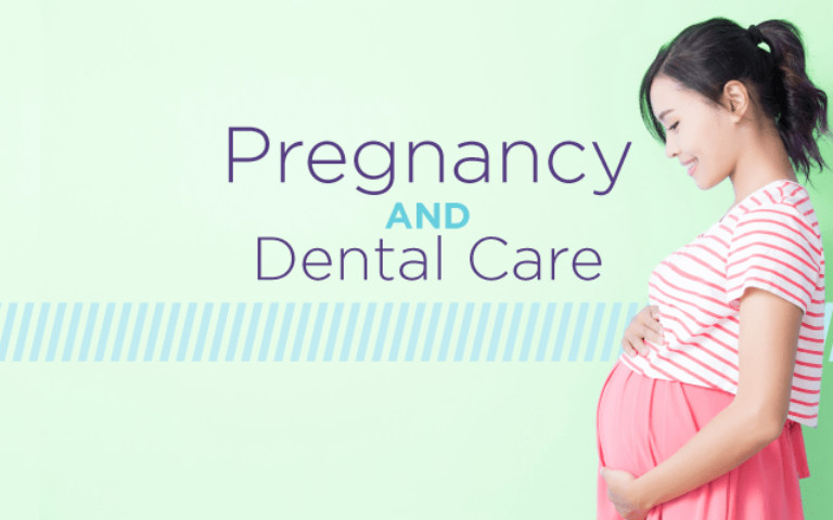 PREGNANCY AND DENTAL CARE